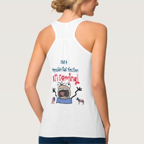 2024 Presidential Election Its Coming Tank Top