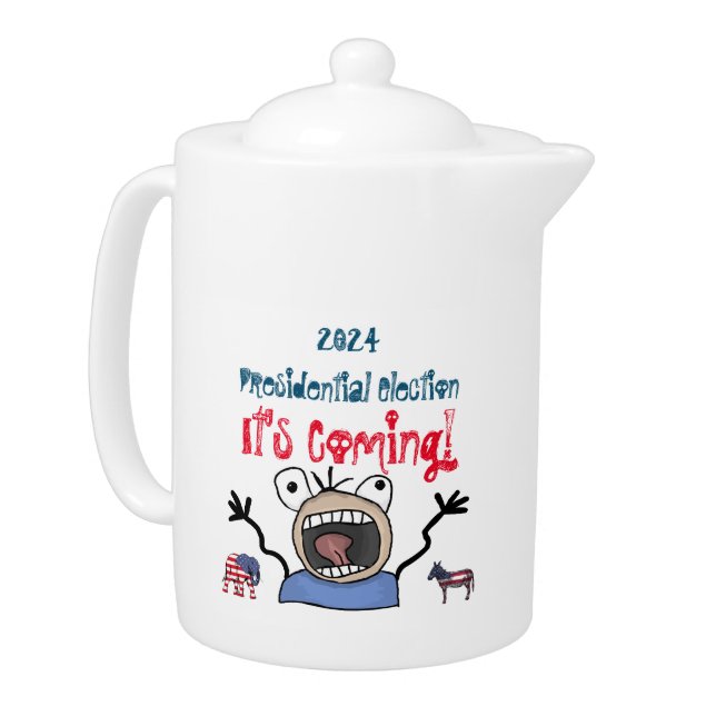 2024 Presidential Election, It's Coming! Teapot (Left)