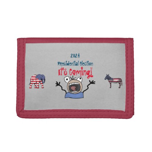 2024 Presidential Election Its Coming Trifold Wallet