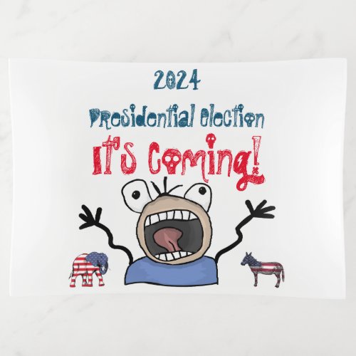 2024 Presidential Election Its Coming Trinket Tray