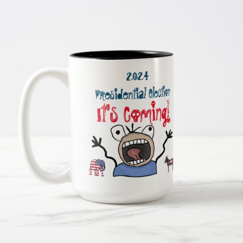 2024 Presidential Election Its Coming Two_Tone Coffee Mug