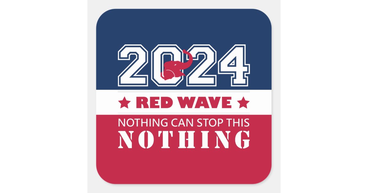 2024 Presidential Election RED WAVE Square Sticker Zazzle
