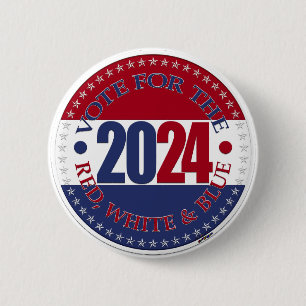 2024 Red and Blue Vote for the Red White and Blue Button