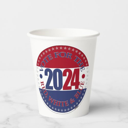 2024 Red and Blue Vote for the Red White and Blue Paper Cups