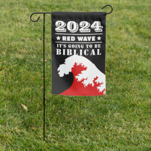 2024 RED WAVE It's going to be BIBLICAL Garden Flag