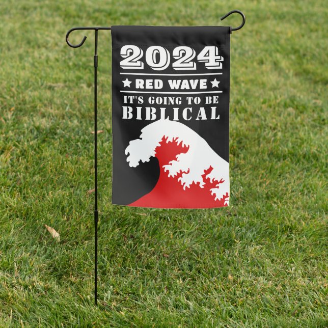 2024 RED WAVE It's going to be BIBLICAL Garden Flag (In SItu)