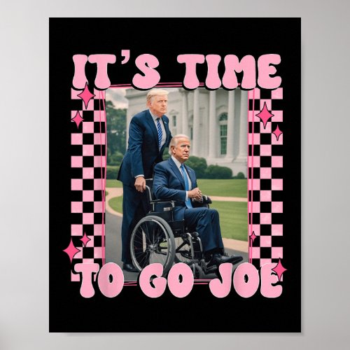 2024 Shirt Funny Its Time To Go Joe  Poster
