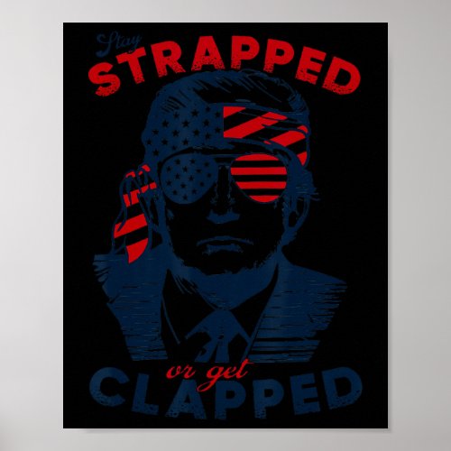 2024 Stay Strapped Or Get Clapped Veteran Day  Poster