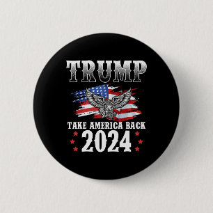 2024 Take America Back American Flag Trump 2024 2 Button