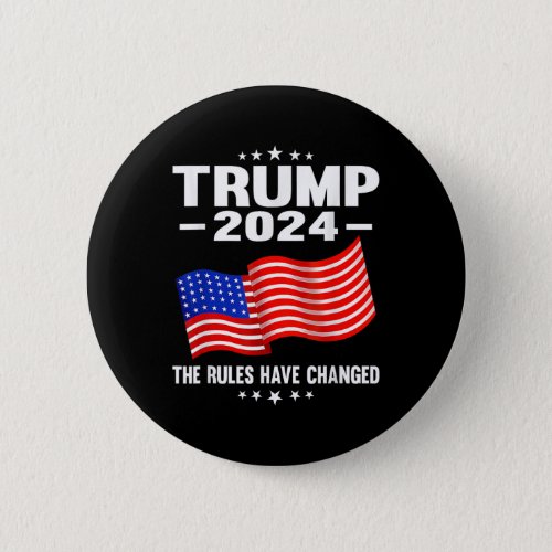 2024 The Rules Have Changed President Humor Men Wo Button