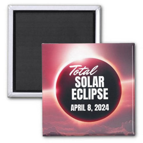 2024 Total Solar Eclipse April 8 Magnet