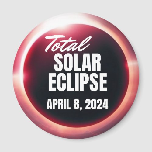 2024 Total Solar Eclipse April 8 Magnet