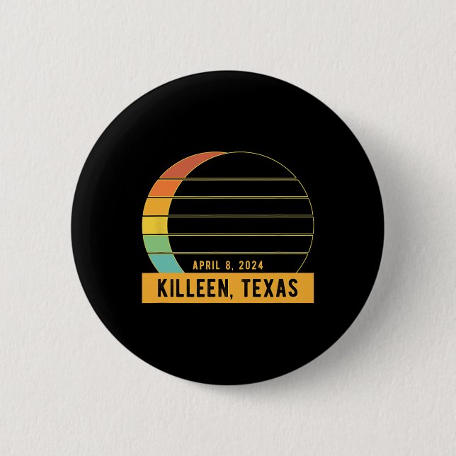 2024 Total Solar Eclipse In Killeen Texas  Button (Front)