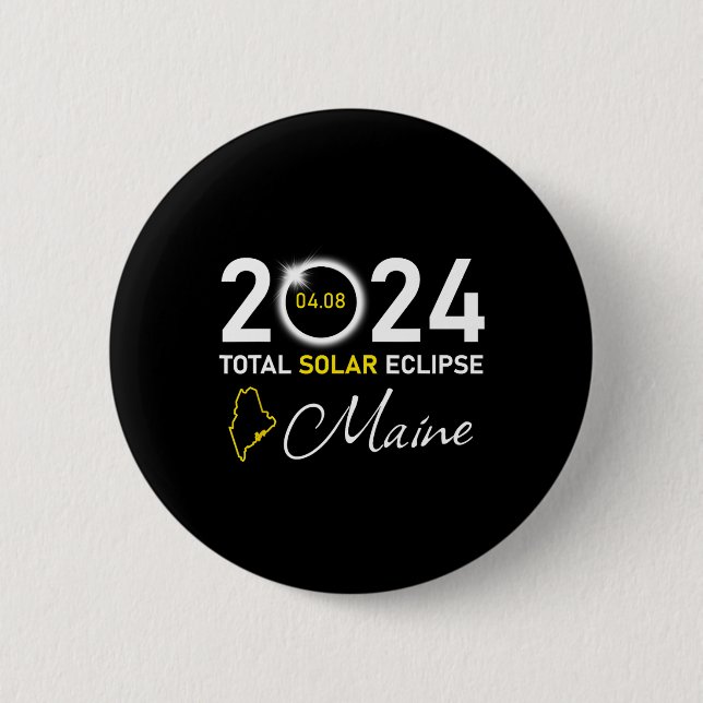 2024 Total Solar Eclipse Maine State  Button (Front)