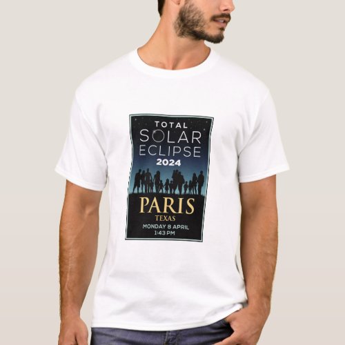 2024 Total Solar Eclipse Paris TX T_Shirt