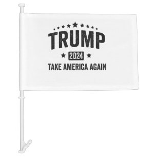 2024 Trump Take America Again Patriotic American Car Flag