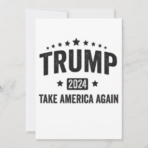 2024 Trump Take America Again Patriotic American Invitation