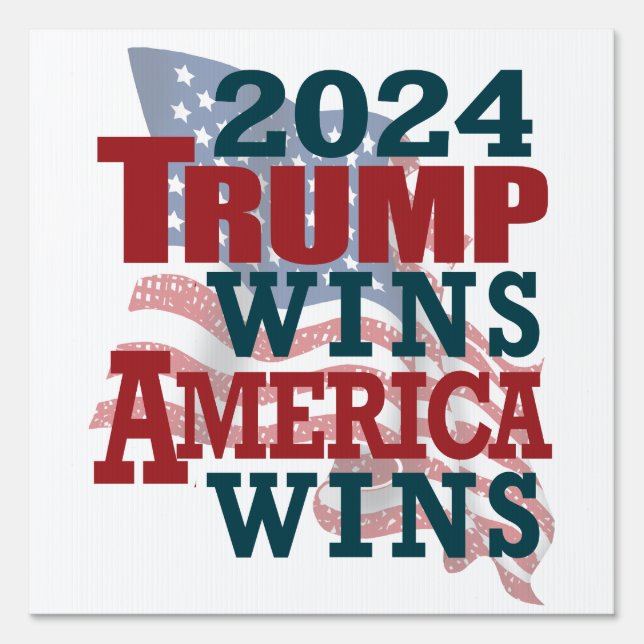 2024 Trump Wins - America Wins Sign (Front)