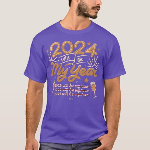 2024 Will Be My Year by Tobe Fonseca T_Shirt