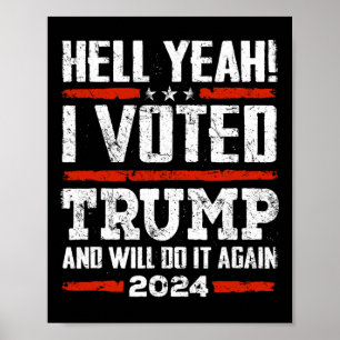 2024 - Yeah! I Voted Trump And Will Do It Again Fu Poster