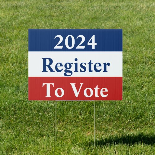 2024 Year Red White and Blue Register to Vote Sign