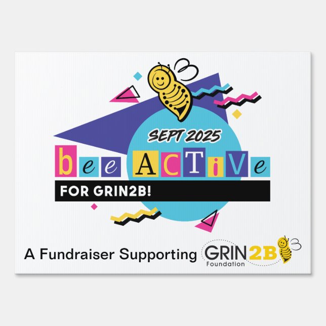 2025 Bee Active for GRIN2B Yard Sign (Front)