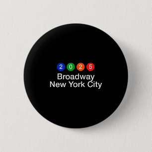 2025 Broadway New York City Subway Style New Year' Button