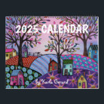 2025 Calendar by Karla Gerard<br><div class="desc">This is my new calendar for 2025. It includes my very colorful,  whimsical,  folk art abstract landscapes and large blocks to write in your important dates and times.</div>