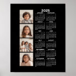 2025 Calendar with 4 Photo Collage - black Poster<br><div class="desc">A 4 photo collage with a 2025 calendar. A fun item for the New Year. Add 4 square photos to this design. With a little bit of work,  you can change the background color and the calendar color when you click on the customize option and choose different colors.</div>