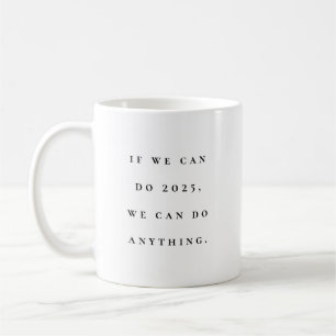 2025 funny motivational simple black white coffee mug