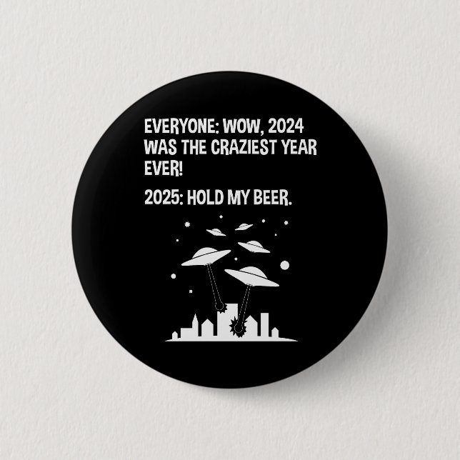 2025 Hold My Beer New Year's Day Button (Front)