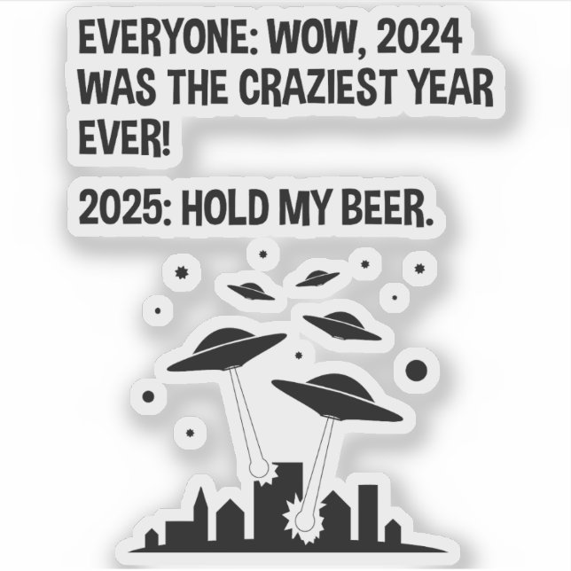 2025 Hold My Beer New Year's Day Sticker (Front)