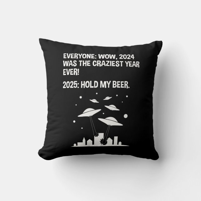 2025 Hold My Beer New Year's Day Throw Pillow (Front)