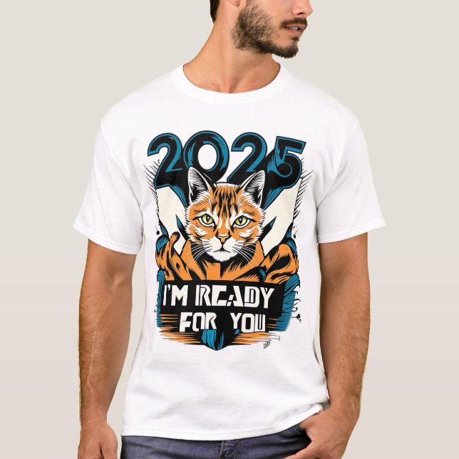 2025 - I'm Ready for You T-Shirt (Front)
