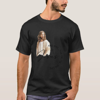 2025 Jesus The Way The Truth The Life Christian Sc T-Shirt