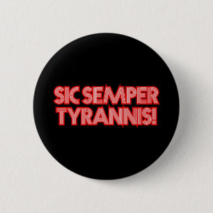 2025 July 4th Sic Semper Tyrannis Veterans Trump R Button