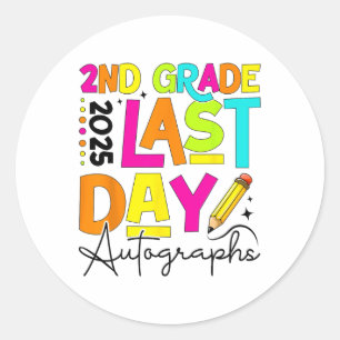2025 Last Day Of School Autograph 2nd Grade Gradua Classic Round Sticker