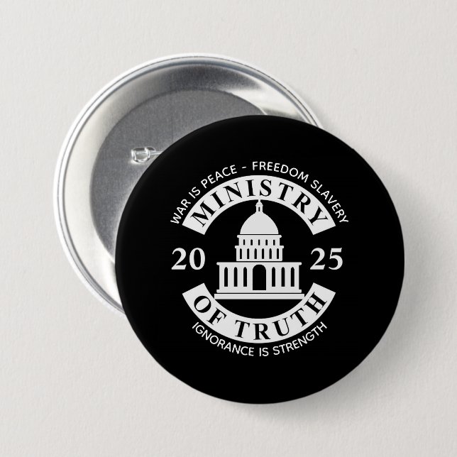 2025 Ministry of Truth White House  Button (Front & Back)
