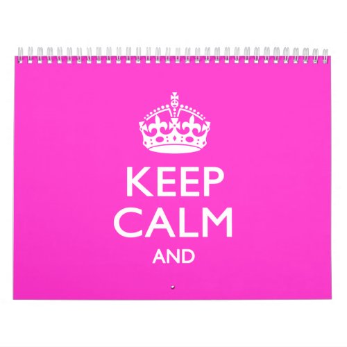 2025 Monthly Pink KEEP CALM AND Your Text Calendar