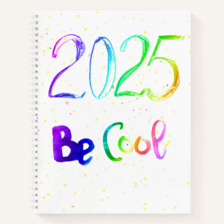 2025 number year lettering Be cool Spiral Notebook