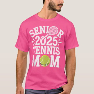 2025 Senior Tennis Mom Team Parent Graduating 2025 T-Shirt
