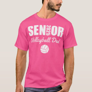 2025 Senior Volleyball Dad Volleyball Team Parent  T-Shirt