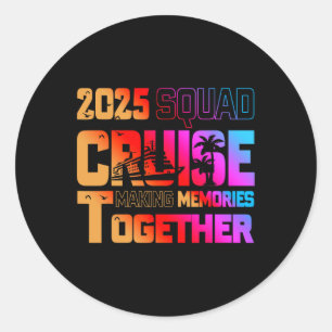 2025 Squad Cruise Making Memory Together Family Va Classic Round Sticker