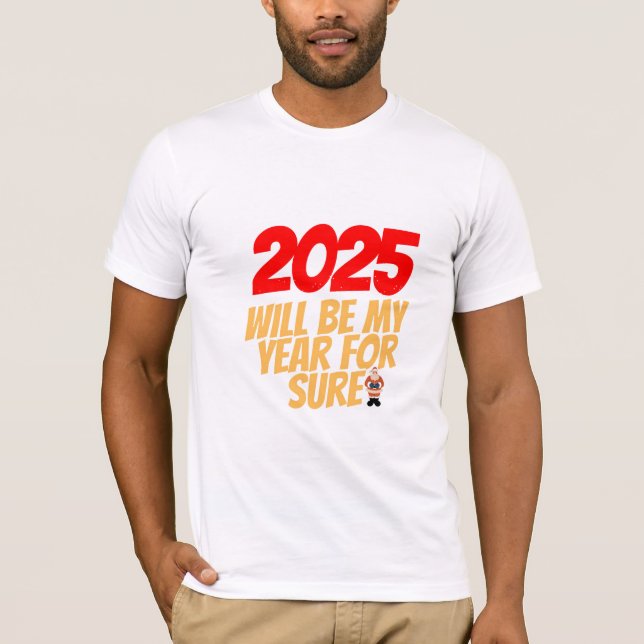 2025: The Year of New Beginnings and Ambition T-Shirt (Front)