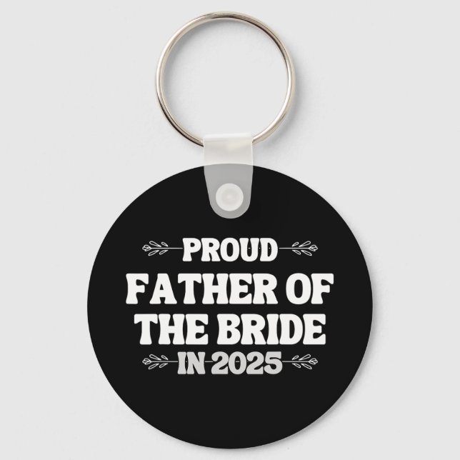 2025 Wedding Matching Proud Father Of The Bride Fr Keychain (Front)