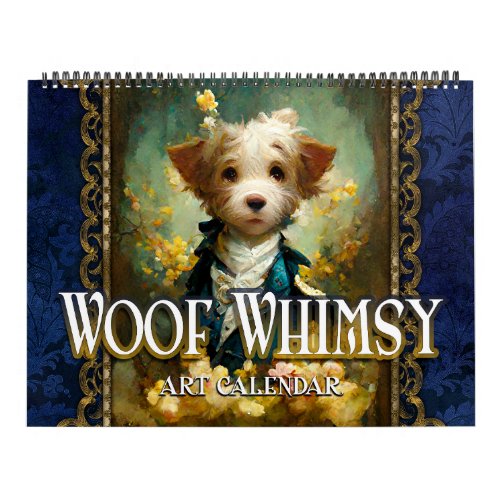 2025 Woof Whimsy Surreal Fantasy Dog Portraits Calendar