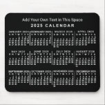 2025 Year Monthly Calendar Custom Black and White Mouse Pad<br><div class="desc">This 2025 year monthly calendar mousepad / mousemat shows the days of the week for each month in classic, professional-looking black and white. This is a simple, minimalist, bold yearly calendar mousepad to help you conquer the new year. Always know what date it is and check the days of the...</div>