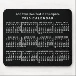 2025 Year Monthly Calendar Custom Black and White Mouse Pad<br><div class="desc">This 2025 year monthly calendar mousepad / mousemat shows the days of the week for each month in classic, professional-looking black and white. This is a simple, minimalist, bold yearly calendar mousepad to help you conquer the new year. Always know what date it is and check the days of the...</div>