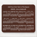 2025 Year Monthly Calendar Wood Grain Custom Text Mouse Pad<br><div class="desc">This 2025 year calendar mousepad / mousemat shows the days of the week for each month in white on a brown background design with a slight wood grain effect. It's the perfect monthly calendar if you're looking for a slightly rustic yet professional feel. Always know what date it is and...</div>