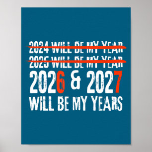 2026 And 2027 Will Be My Years Happy New Year 67 M Poster